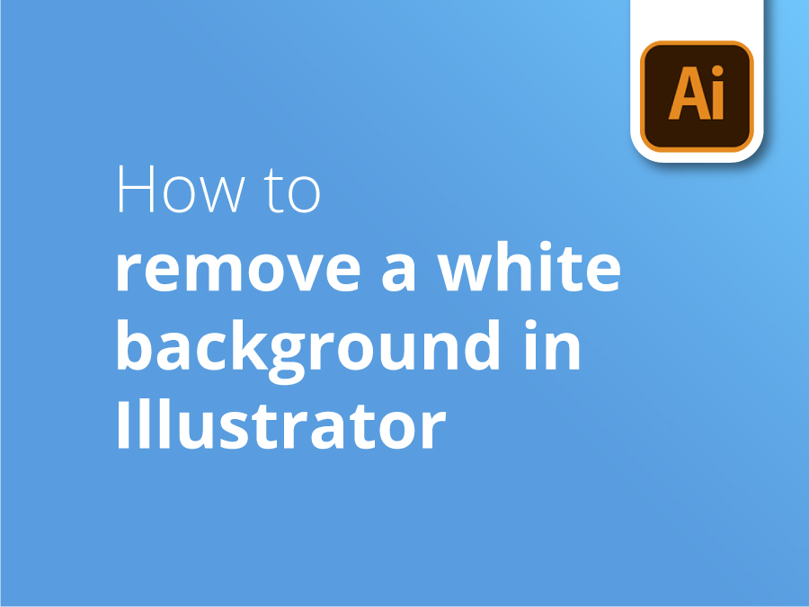 How to Remove a White Background in Illustrator - Solopress UK
